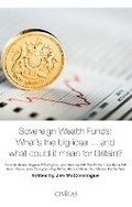 Cover: Sovereign Wealth Funds: What's the big idea... and what could it mean for Britain? - Civitas