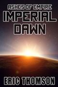 Cover: Imperial Dawn (Ashes of Empire, #6) - Sanddiver Books Inc.