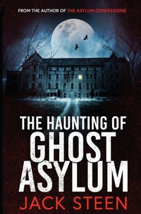 Enlarge image Cover: The Haunting of Ghost Asylum - Deathbed Publishing