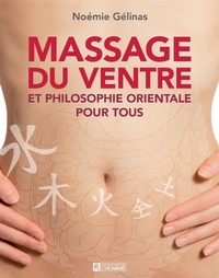 Abbildung von: Massage du ventre et philosophie orientale pour tous - Les Editions de l'Homme