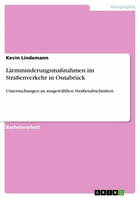 Abbildung von: Lärmminderungsmaßnahmen im Straßenverkehr in Osnabrück - GRIN Verlag