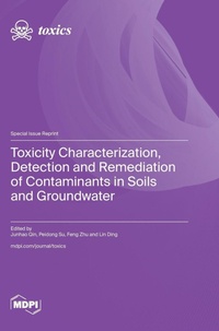 Enlarge image Cover: Toxicity Characterization, Detection and Remediation of Contaminants in Soils and Groundwater - MDPI AG