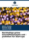 Cover: Nachhaltige gruene Geschaeftskonzepte und -praktiken fuer Start-ups - Verlag Unser Wissen