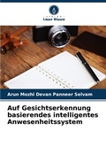 Cover: Auf Gesichtserkennung basierendes intelligentes Anwesenheitssystem - Verlag Unser Wissen