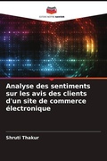 Cover: Analyse des sentiments sur les avis des clients d'un site de commerce electronique - Editions Notre Savoir