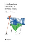 Cover: Los derechos bajo ataque - Siglo XXI Editores