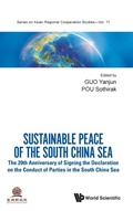 Cover: Sustainable Peace Of The South China Sea: The 20th Anniversary Of Signing The Declaration On The Conduct Of Parties In The South China Sea - World Scientific Publishing Co Pte Ltd