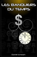 Cover: Les Banquiers du Temps - Daniel Ichbiah