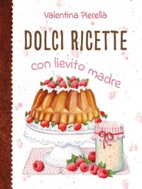 Abbildung von: Dolci ricette con lievito madre - Youcanprint