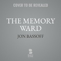 Cover: The Memory Ward - Blackstone Publishing