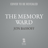 Enlarge image Cover: The Memory Ward - Blackstone Publishing