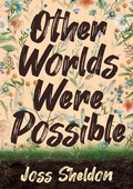 Cover: Other Worlds Were Possible - Rebel Books