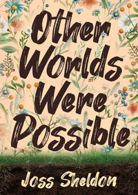 Enlarge image Cover: Other Worlds Were Possible - Rebel Books