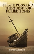 Cover: Pirate Pugs and the Quest for Buried Bones (Juvenile fiction, #2) - Graywolf Press