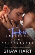 Cover: Tomber amoureux de ma colocataire (Close Quarters, #1) - Shaw Hart