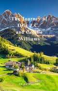 Cover: The Journey of Dr's J.C. and Cecilia Williams - Dr. J.C. Williams