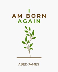 Abbildung von: I Am Born Again - abedjames