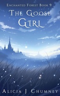 Cover: The Goose Girl - Alicia J. Chumney