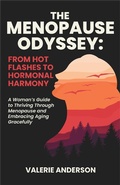 Cover: The Menopause Odyssey: From Hot Flashes to Hormonal Harmony (The Vitality Series: Women's Health and Wellness) - Inari Consulting Limited