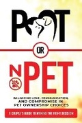 Cover: Pet or No Pet? (A Couple's Guide to Making the Right Decision) - Sophia Hartman