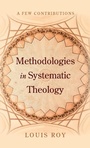 Cover: Methodologies in Systematic Theology - Wipf & Stock Publishers