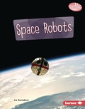Cover: Space Robots - Lerner Publishing Group