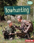 Cover: Bowhunting - Lerner Publishing Group