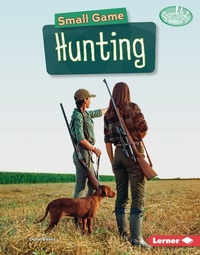 Enlarge image Cover: Small Game Hunting - Lerner Publishing Group