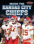 Cover: Inside the Kansas City Chiefs - Lerner Publishing Group