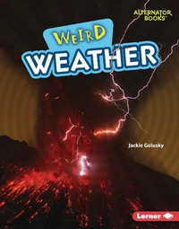 Enlarge image Cover: Weird Weather - Lerner Publishing Group