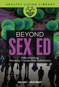 Cover: Beyond Sex Ed - Twenty-First Century Books