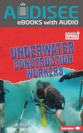 Cover: Underwater Construction Workers - Lerner Publishing Group