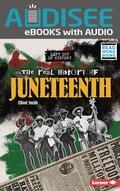 Cover: Real History of Juneteenth - Lerner Publishing Group