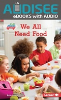 Cover: We All Need Food - Lerner Publishing Group
