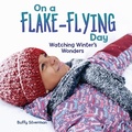 Cover: On a Flake-Flying Day - Lerner Publishing Group