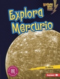 Cover: Explora Mercurio (Explore Mercury) - Lerner Publishing Group