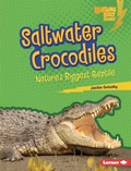 Cover: Saltwater Crocodiles - Lerner Publishing Group