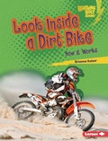 Cover: Look Inside a Dirt Bike - Lerner Publishing Group