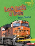Cover: Look Inside a Train - Lerner Publishing Group