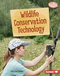 Cover: Wildlife Conservation Technology - Lerner Publishing Group