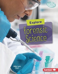 Enlarge image Cover: Explore Forensic Science - Lerner Publishing Group