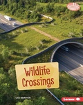 Cover: Wildlife Crossings - Lerner Publishing Group