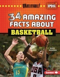 Cover: 34 Amazing Facts about Basketball - Lerner Publishing Group