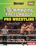 Cover: 34 Amazing Facts about Pro Wrestling - Lerner Publishing Group