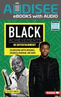 Cover: Black Achievements in Entertainment - Lerner Publishing Group