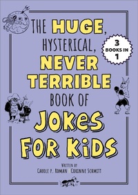 Abbildung von: The Huge, Hysterical, Never Terrible Book of Jokes for Kids - Callisto Kids