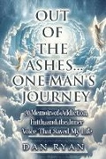 Cover: Out of The Ashes....One Man's Journey - Primedia Elaunch LLC