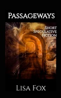 Cover: Passageways: Short Speculative Fiction - Crystal Skipper Press