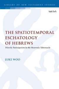 Abbildung von: The Spatiotemporal Eschatology of Hebrews - T.& T.Clark Ltd