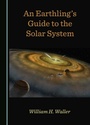Cover: Earthling's Guide to the Solar System - Cambridge Scholars Publishing